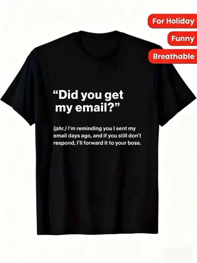 Discover Office Email Humor T shirt Did You Get My Email Funny Definition Graphic Tee For