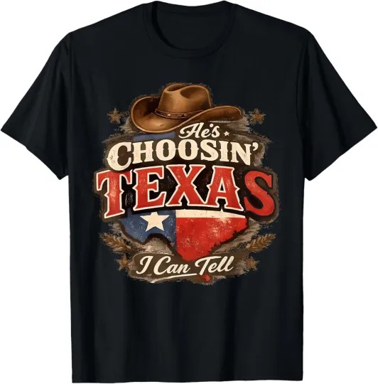Discover He's Choosin' Texas Unisex T-Shirt