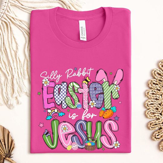 Discover Silly Rabbit Easter Is For Jesus Shirt, Christian Easter T-Shirt, Religious Bunny Tee