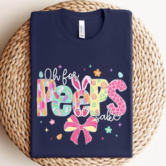 Discover Oh For Peeps Sake Easter, Happy Easter Shirt, Women Easter Shirt, Easter Day, Cute Easter Shirt