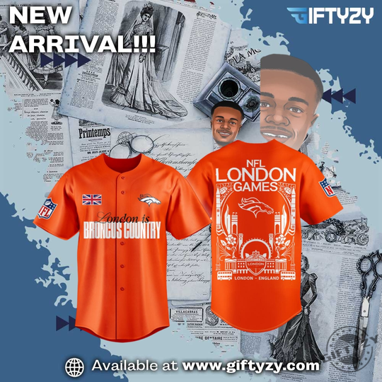 Denver Broncos football In London Is Broncos Country Football Baseball Jersey