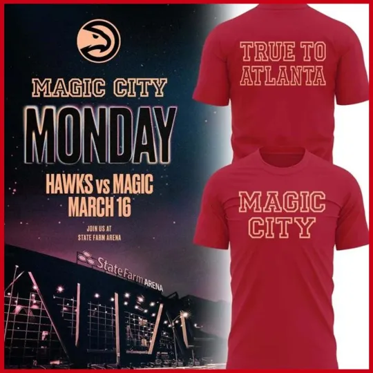Atlanta Hawk$ 2026 Magic City Monday True To Atlanta T-Shirt