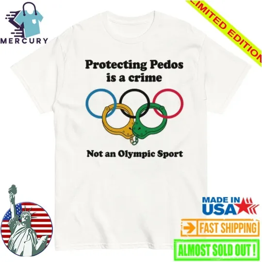 Discover Protecting Pedos Is A Crime Not An Olympic Sport Shirt