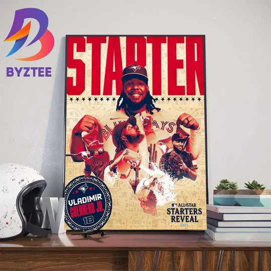 Discover Tor0nto Team Blve Jays Vladimir Guerrero Jr 1B At All-Star Starters 2024 Poster