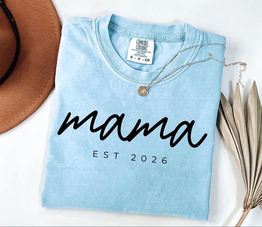 Discover Comfort Colors Mama Est 2026 Shirt, Personalized Mom Gift, Mothers Day Tee
