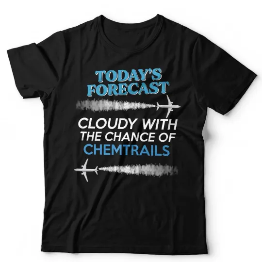 Discover Chemtrails T Shirt Unisex Funny Conspiracy Climate