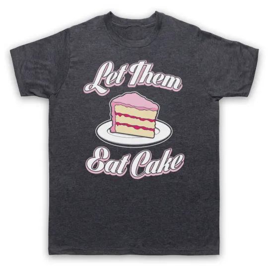 Discover Let Them Eat Cake Marie Antoinette Quote T-Shirt for Men and Women