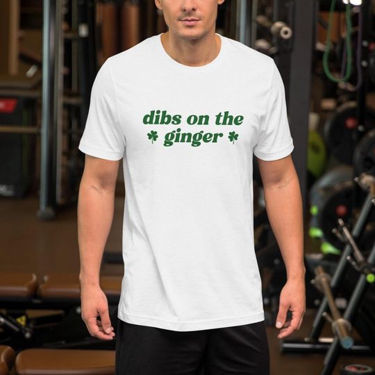 Discover Dibs On The Ginger St Patrick's Day Irish Gingers Redhead Unisex T-shirt