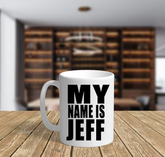 Discover My Name Is Jeff Mug