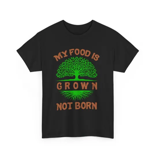 Discover Vegetarian My Food Is Grown Not Born Shirt, Vegan Food Lovers Women Men Shirt