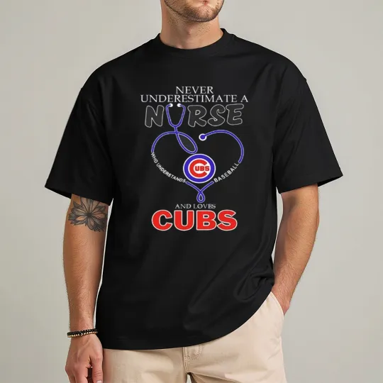 Never Underestimate A Nurse Who Loves Chicago Cubs Baseball T-Shirt