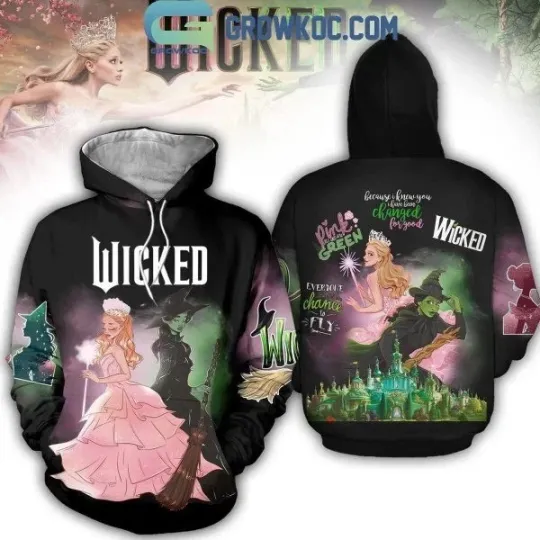 Discover Wicked Movie I Knew You I Have Been Changed For Good 3D Hoodie