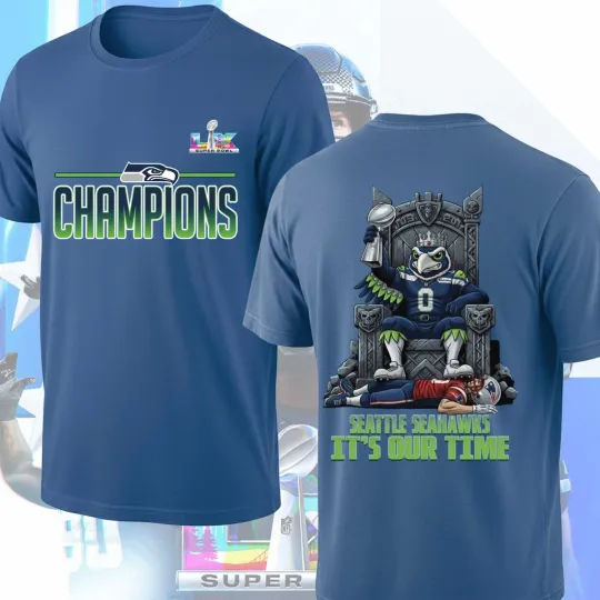 Seattle Seahawks Super Bowl LX Champions 2026 T-Shirt, Seattle It's Our Time Tee