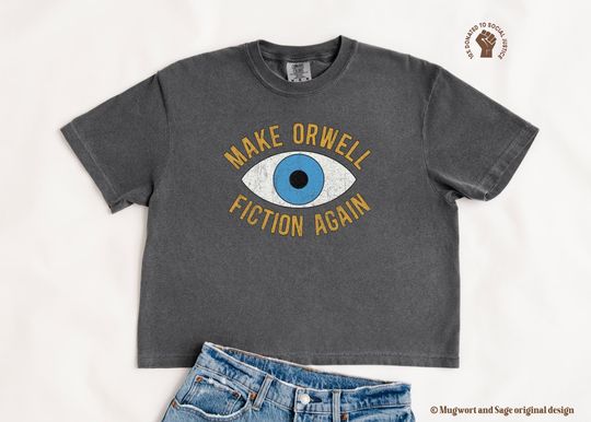 Make Orwell Fiction Again Comfort Colors Women's Boxy Tee, Anti Fascist TShirt