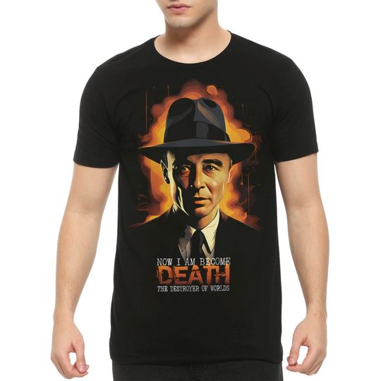Discover Robert Oppenheimer Now I am Become Death T-Shirt