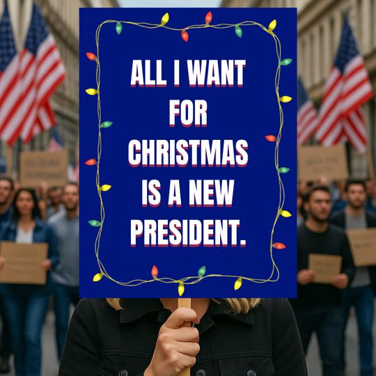 Discover Political Protest Sign, President Slogan Christmas Wish Activism Rally Banner Gift Idea