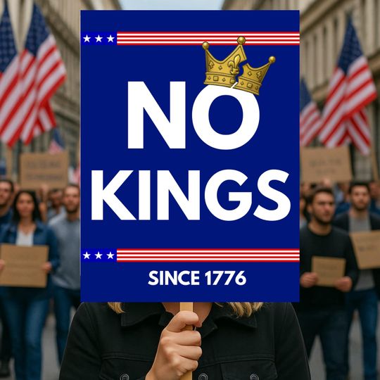 Discover No Kings Since 1776 American Revolution Protest Sign, Patriotic Anti Monarchy Sign Poster
