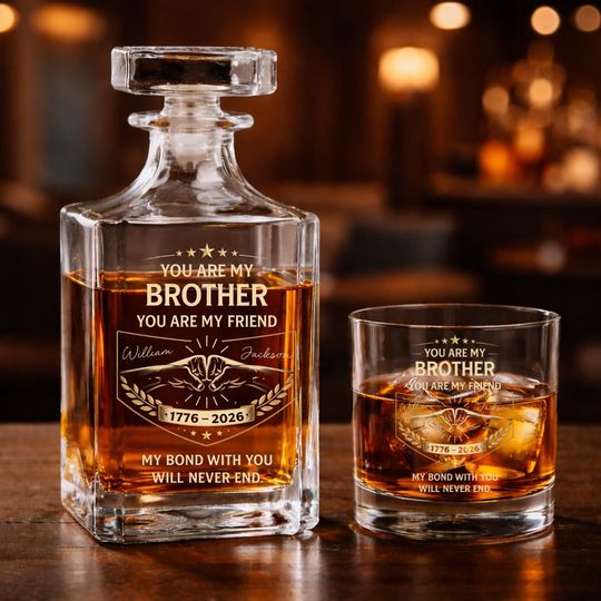 Discover Personalized Name Whiskey Decanter Set for Brother, You Are My Brother Custom Whiskey Glass, 17762026 250 Years of USA Patriotic Gift