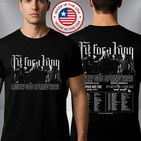 Discover Fit For A King Lonely God Spring 2026 Schedule Tour Dates T-Shirt