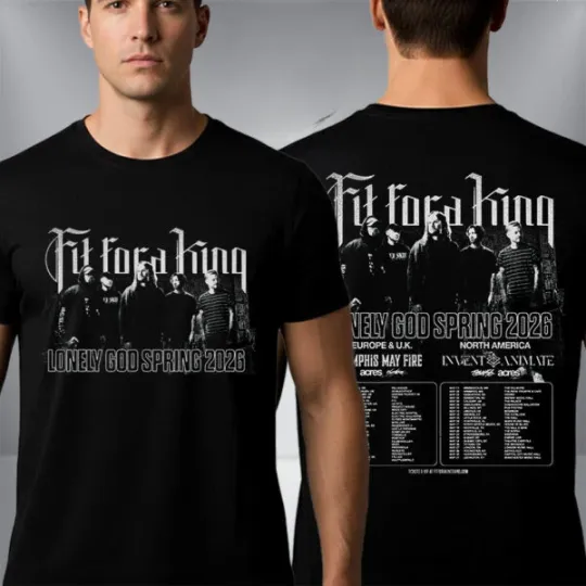 Discover Fit For A King Lonely God Spring 2026 Schedule Tour Dates Unisex T Shirt