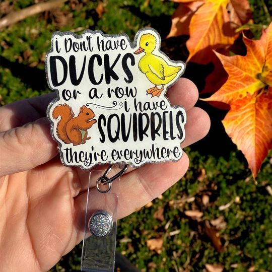 Discover Funny badge reel. Ducks or a row squirrel. Funny Nursing badge, funny medical badge reel, ma badge reel, gift for nurse, Funny badge holder
