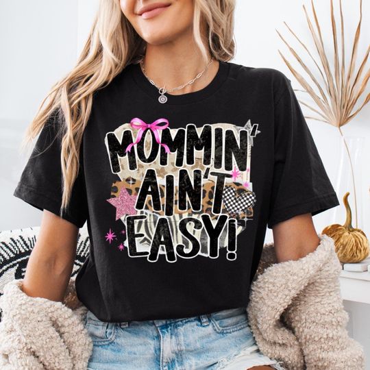 Discover Mommin Aint Easy Shirt: Funny Mom Tshirt, Coquette Sarcastic Mama Tee