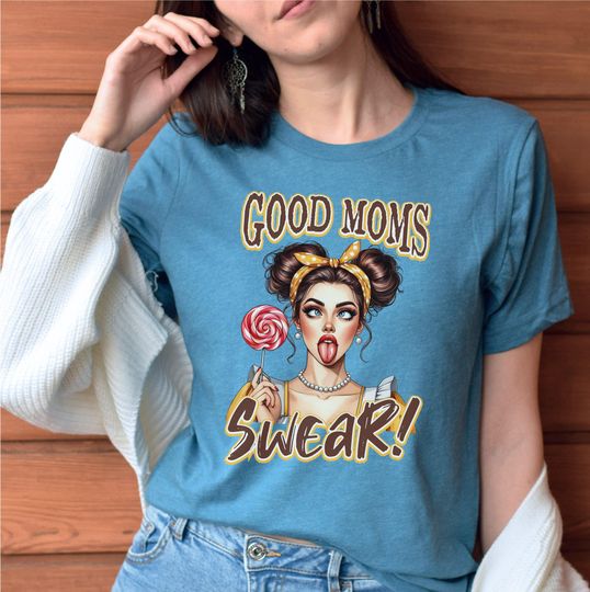 Discover Good Moms Swear Shirt, Mother's Day Humor Apparel, Retro Mom Gift, Funny Mom Shirt, Edgy Parenting Tee, Playful Mom Design