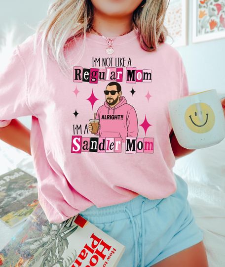 Discover Funny I'm not a regular Mom I'm a Sandler Mom Tee, Adam Sandler Humorist Shirt, Adam Sandler Fan Gift