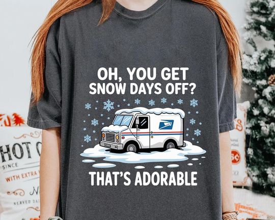 Discover Funny Postal Worker Shirt  Snow Days Off Postal Service Mail Truck