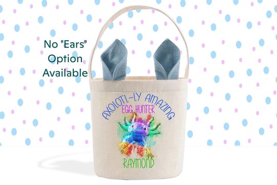 Discover Axolotl-ly Amazing Egg Hunter Personalized Easter Basket, Cute Axolotl Easter Egg Hunt, Easter Gifts, Easter Bunny Ears Linen Bucket Bag