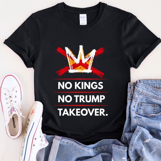 Discover No Kings No Trump Takeover Political Shirt | In America, we have No Kings - Patriotic Protest Tee - Political Protest Shirt - Resist Shirt