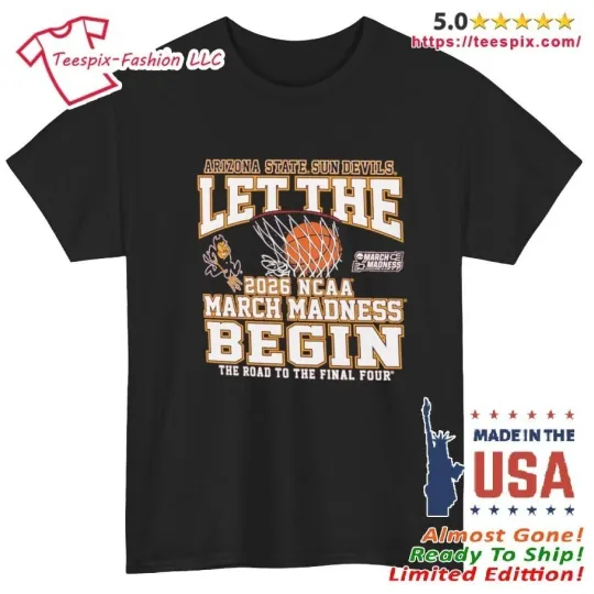 Discover Sun Devills Basketball Let The 2026 NCAA March Madness Begin Shirt