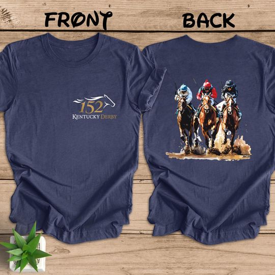 152st Run For Roses Shirt, Kentucky Derby Race 2 Sided Shirt, Churchill Downs Racing Tee, Horse Racing Lover Tee, Kentucky Race Weekend Tee
