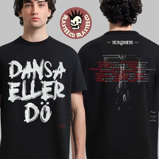 Discover Ld ga The Mayhem Ball Tour 2025 2026 Dansa Eller Do Dance Or Die Shirt