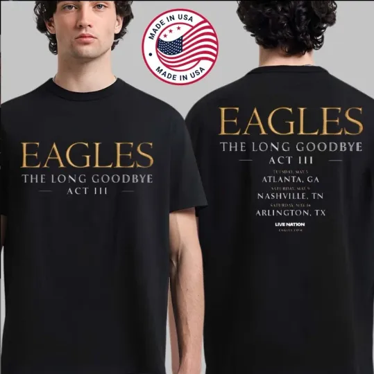 Discover Eagles The Long Goodbye Act III 2026 North America Tour Dates 2 Sided T-Shirt