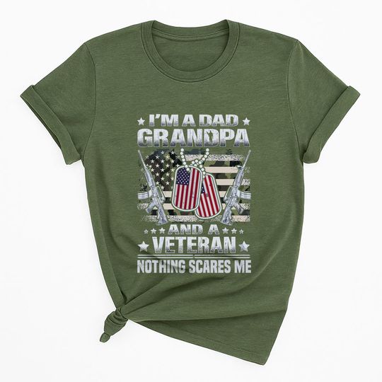 Discover I'm A Dad Grandpa And A Veteran Nothing Scares Me Shirt, Patriotic Military Veteran Shirt,Memorial Day Shirt, USA Veterans Day Dad Papa Gift