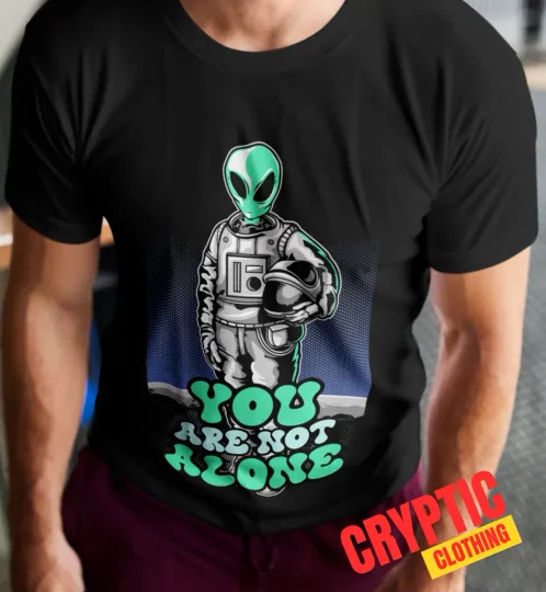 Discover You Are Not Alone T SHIRT S-3XL Retro Alien Funny Roswell Area 51 Joke Gift TEE