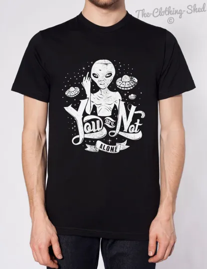 Discover YOU ARE NOT ALONE TSHIRT MENS WOMENS KIDS FUNNY ALIEN UFO SPACE COOL HIPSTER TEE
