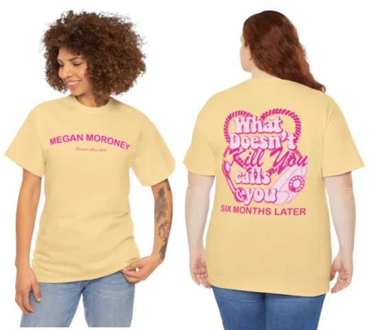 Discover Megan Moroney 6 Motnhs Later Unisex Tee - What Doesn't Kill You Calls You Tshirt