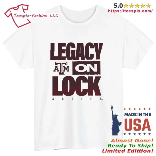 Discover Legacy A&m On Lock Aggies Shirt