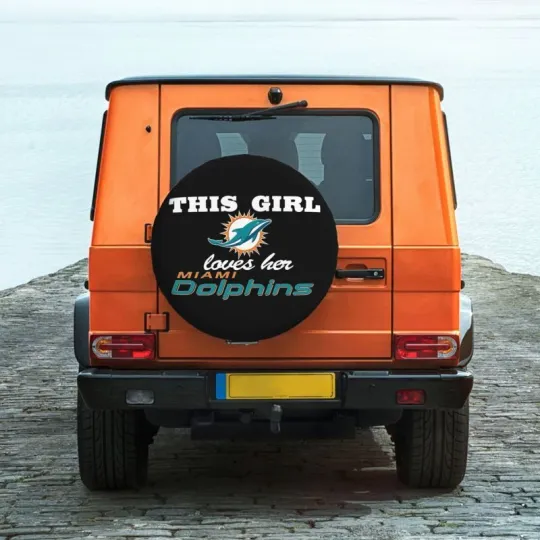 Discover This Girl Loves Her Miami Dolphins Spare Tire Cover