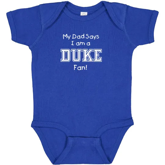 Discover My Dad Says I am a Duke Blue Devils Fan Baby Bodysuit