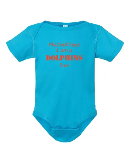 My Dad Says I am a Miami Dolphins Fan Baby Bodysuit
