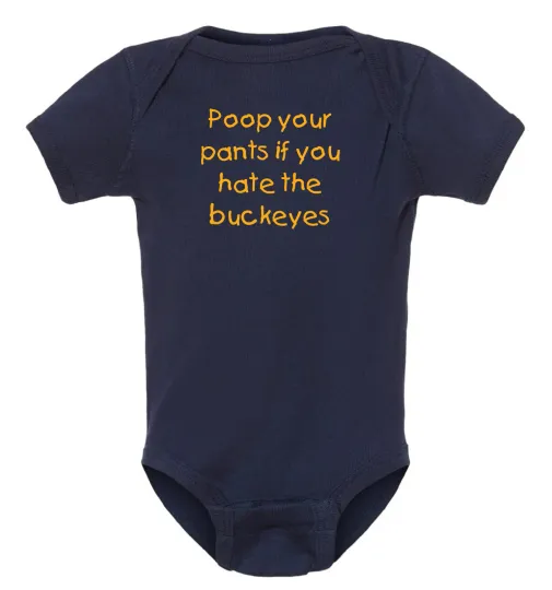 Michigan Wolverines Fan Poop Your Pants if you Hate The Buckeyes Baby Bodysuit