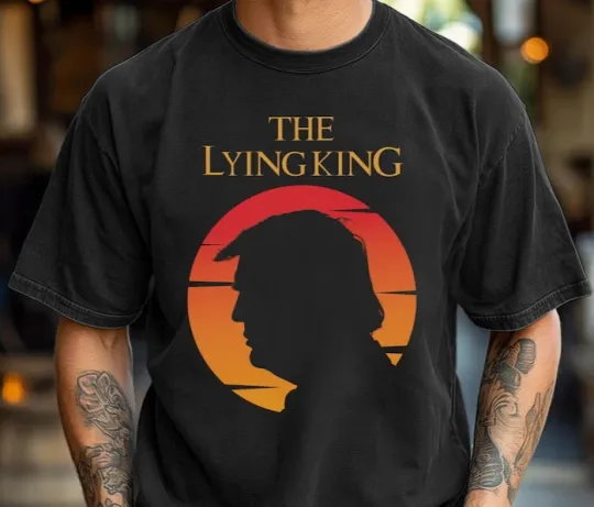 Discover The Lying King Anti-Trump T-Shirt | Pro-Democracy Parody Tee