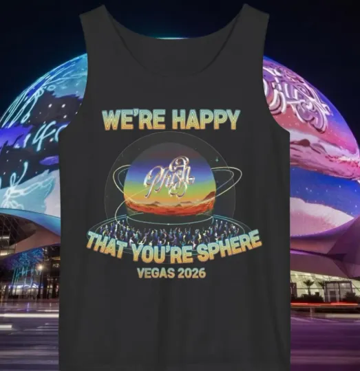 Discover Phish Sphere Tank Top | We're Happy That You're Sphere Tank Top | Vegas Phish Ru