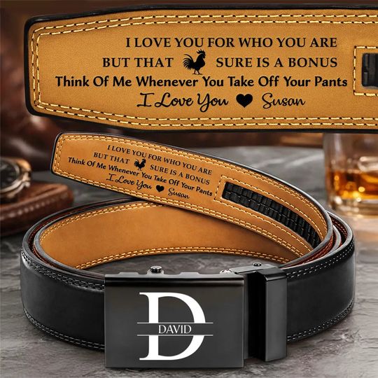 Discover          I Love You For Who You Are Gift For Husband Boy Friend - Personalized Leather Belt With Engraved Buckle       