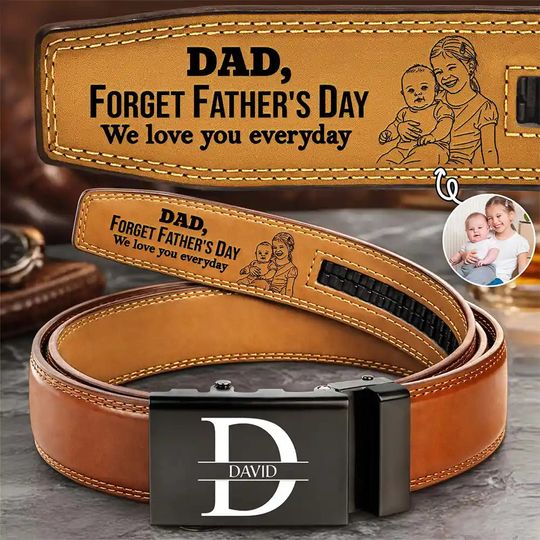 Discover          Custom Photo Outline Sketch Forget Father's Day We Love You Everyday - Personalized Leather Belt With Engraved Buckle       