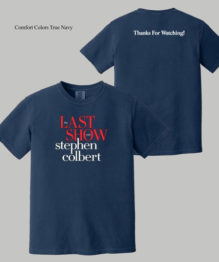 Discover Comfort Colors The Last Show with Stephen Colbert 2 Sided T-shirt, Late Night Comedy Shirt