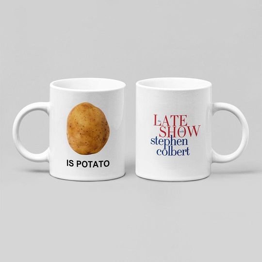 Discover The Late Show with Stephen Colbert Is Potato Mug Ceramic Coffee Mug